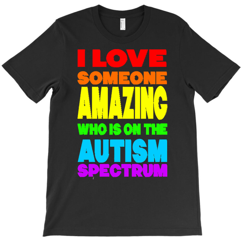 Autism T  Shirt Amazing Autism Spectrum! T  Shirt T-Shirt by joanie38206 | Artistshot