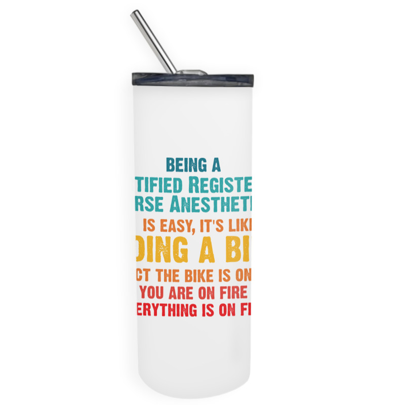 Being A Certified Registered Nurse Anesthetist Skinny Tumbler | Artistshot