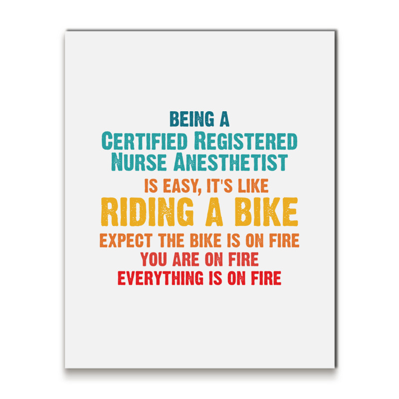 Being A Certified Registered Nurse Anesthetist Metal Print Vertical | Artistshot