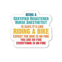 Being A Certified Registered Nurse Anesthetist Sticker | Artistshot