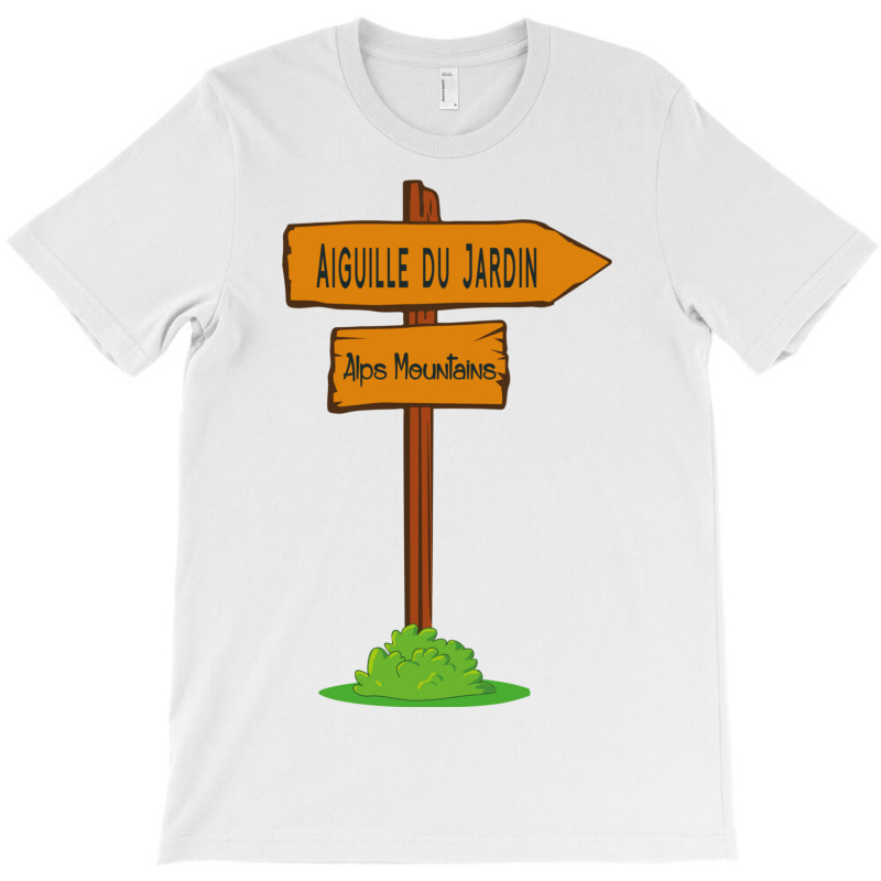 Aiguille Du Jardin, Alps Mountains Sign T-shirt | Artistshot