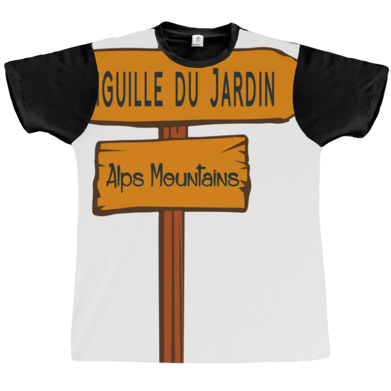 Aiguille Du Jardin, Alps Mountains Sign Graphic T-shirt | Artistshot