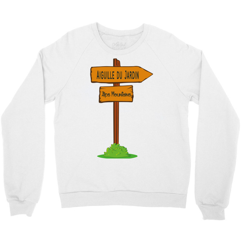 Aiguille Du Jardin, Alps Mountains Sign Crewneck Sweatshirt | Artistshot