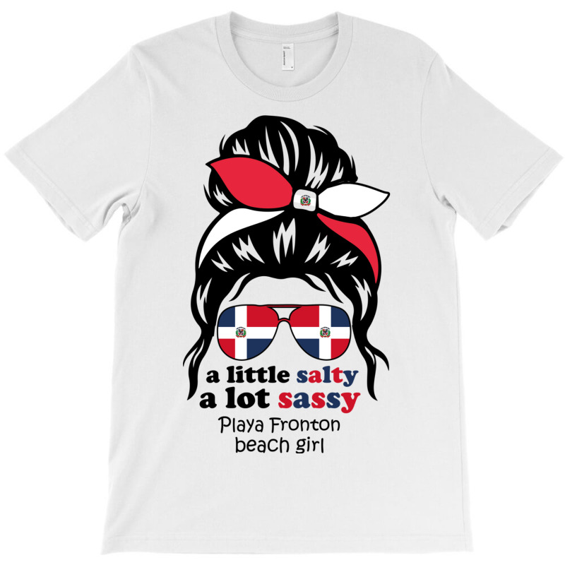 A Lot Sassy Dominican Beach Girl   Playa Fronton T-shirt | Artistshot