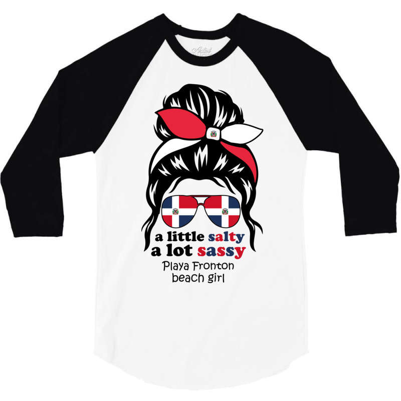 A Lot Sassy Dominican Beach Girl   Playa Fronton 3/4 Sleeve Shirt | Artistshot