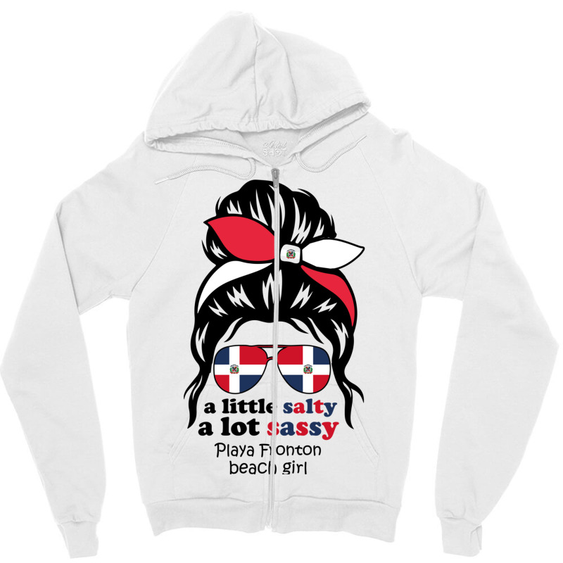 A Lot Sassy Dominican Beach Girl   Playa Fronton Zipper Hoodie | Artistshot