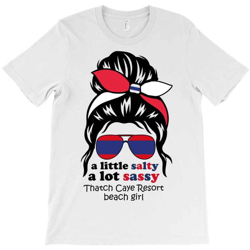 A Lot Sassy Beach Girl   Thatch Caye Resort Beach, T-shirt | Artistshot