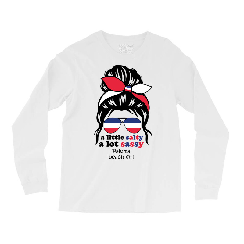 A Lot Sassy Beach Girl   Paloma,france Long Sleeve Shirts | Artistshot