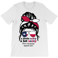 A Lot Sassy Beach Girl   Port Aransas Beach, Texas T-shirt | Artistshot