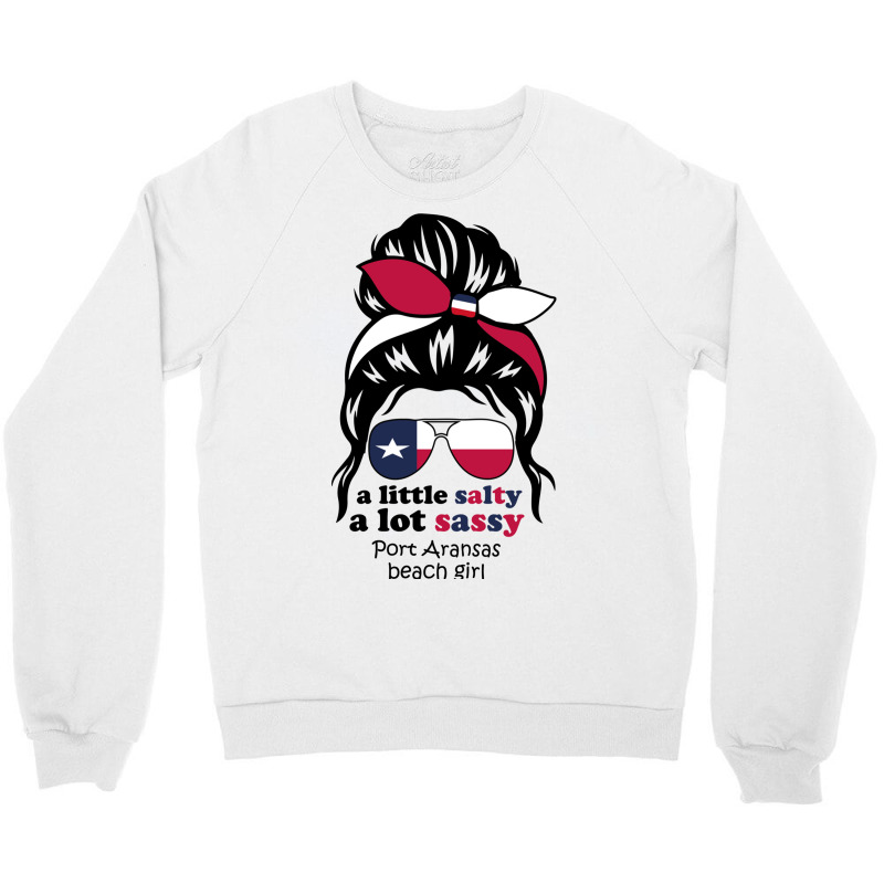 A Lot Sassy Beach Girl   Port Aransas Beach, Texas Crewneck Sweatshirt | Artistshot