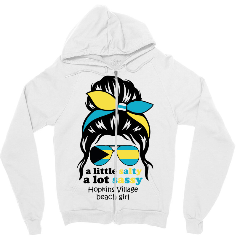 A Lot Sassy Beach Girl   Hopkins Village,bahamas Zipper Hoodie | Artistshot