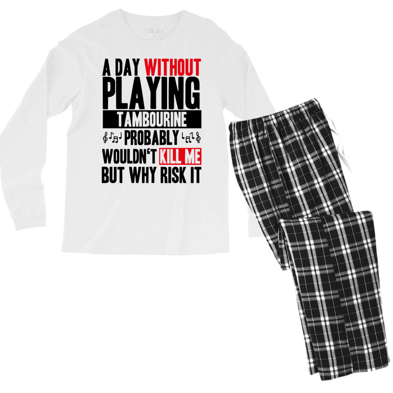 A Day Without Playing Tambourine Funny Quote Men's Long Sleeve Pajama Set | Artistshot