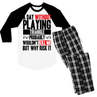 A Day Without Playing Triangle Funny Quote Men's 3/4 Sleeve Pajama Set | Artistshot