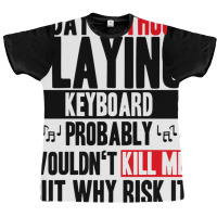 A Day Without Playing Keyboard Funny Quote Graphic T-shirt | Artistshot