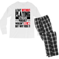 A Day Without Playing Keyboard Funny Quote Men's Long Sleeve Pajama Set | Artistshot