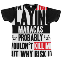 A Day Without Playing Maracas Funny Quote Graphic T-shirt | Artistshot