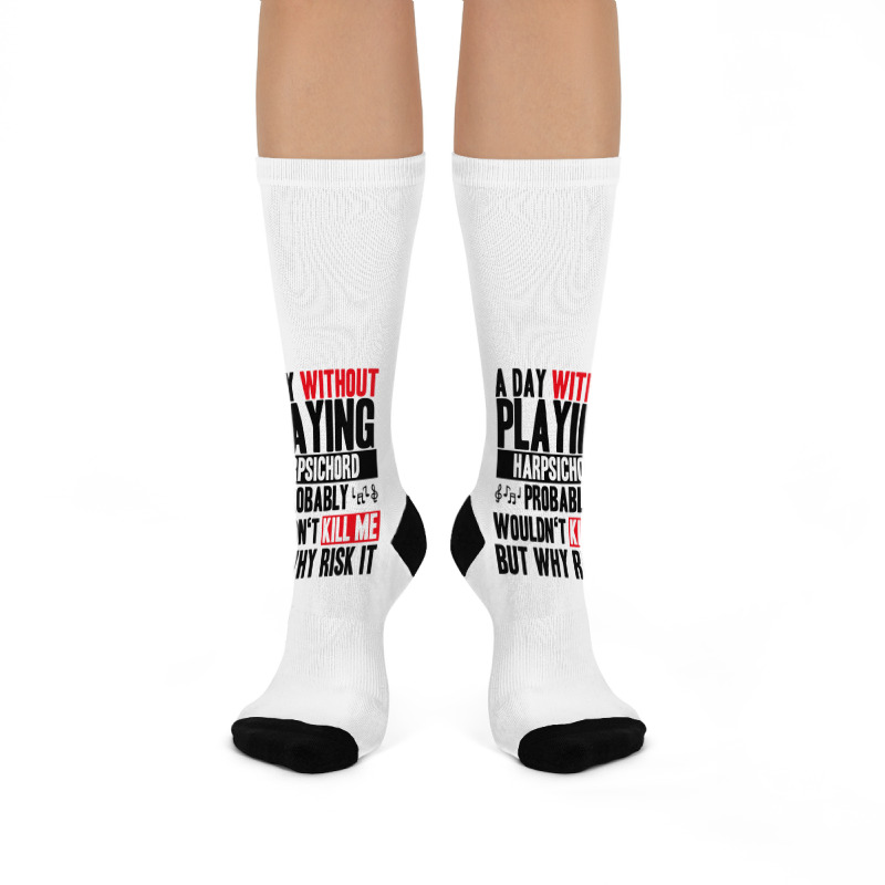 A Day Without Playing Harpsichord Funny Quote Crew Socks | Artistshot