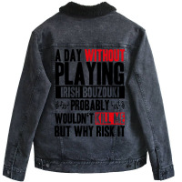 A Day Without Playing Irish Bouzouki Funny Quote Unisex Sherpa-lined Denim Jacket | Artistshot