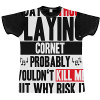 A Day Without Playing Cornet Cowbell Funny Quote Graphic T-shirt | Artistshot