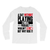 A Day Without Playing Cymbal Funny Quote Long Sleeve Shirts | Artistshot