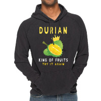 Durian King Of Fruit Try It Again Funny Fruit Love Vintage Hoodie | Artistshot