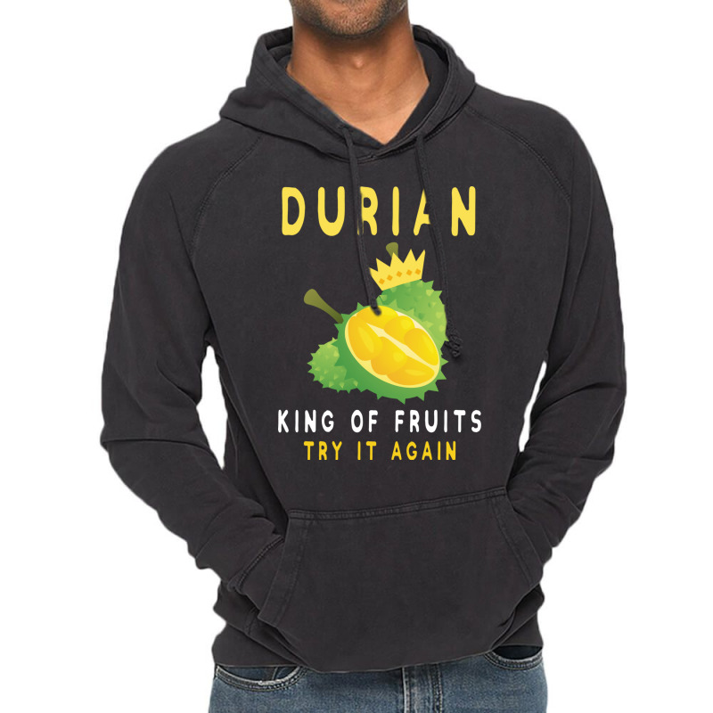 Durian King Of Fruit Try It Again Funny Fruit Love Vintage Hoodie | Artistshot