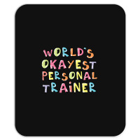 World S Okayest Personal Trainer Gift Idea Mousepad | Artistshot