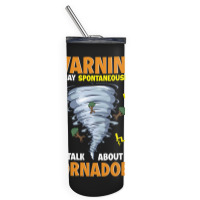 Warning I May Spontaneously Talk About Tornadoes Skinny Tumbler | Artistshot