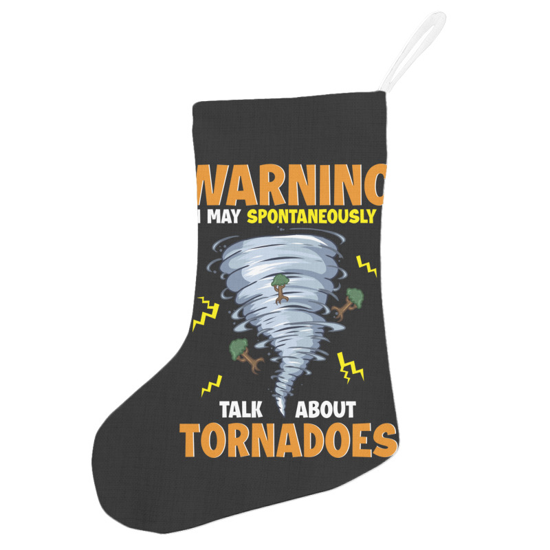 Warning I May Spontaneously Talk About Tornadoes Holiday Stocking | Artistshot