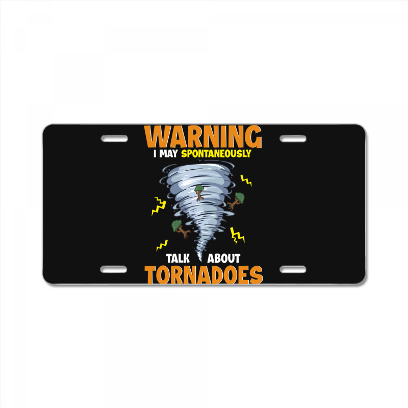 Warning I May Spontaneously Talk About Tornadoes License Plate | Artistshot