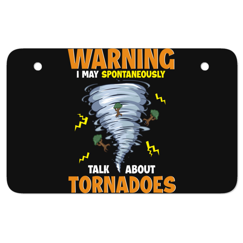 Warning I May Spontaneously Talk About Tornadoes Atv License Plate | Artistshot