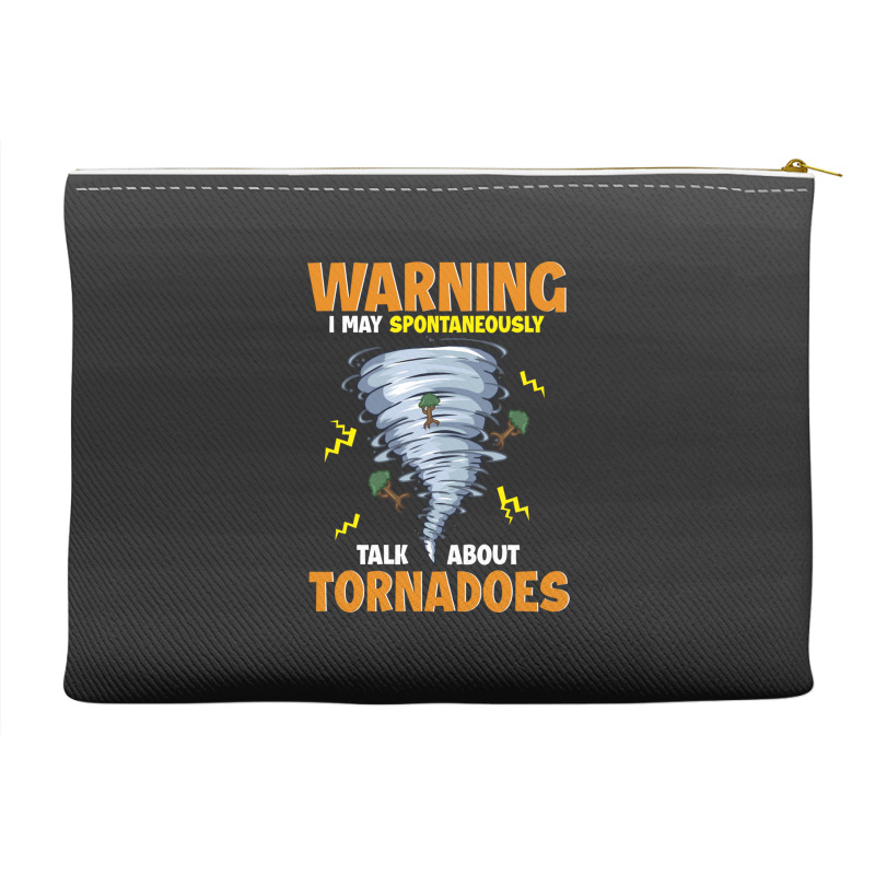 Warning I May Spontaneously Talk About Tornadoes Accessory Pouches | Artistshot