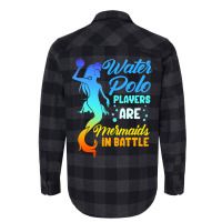 Water Polo Players Are Mermaids In Battle Flannel Shirt | Artistshot