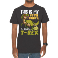 This Is My Human Costume I M Really A T Rex Vintage T-shirt | Artistshot