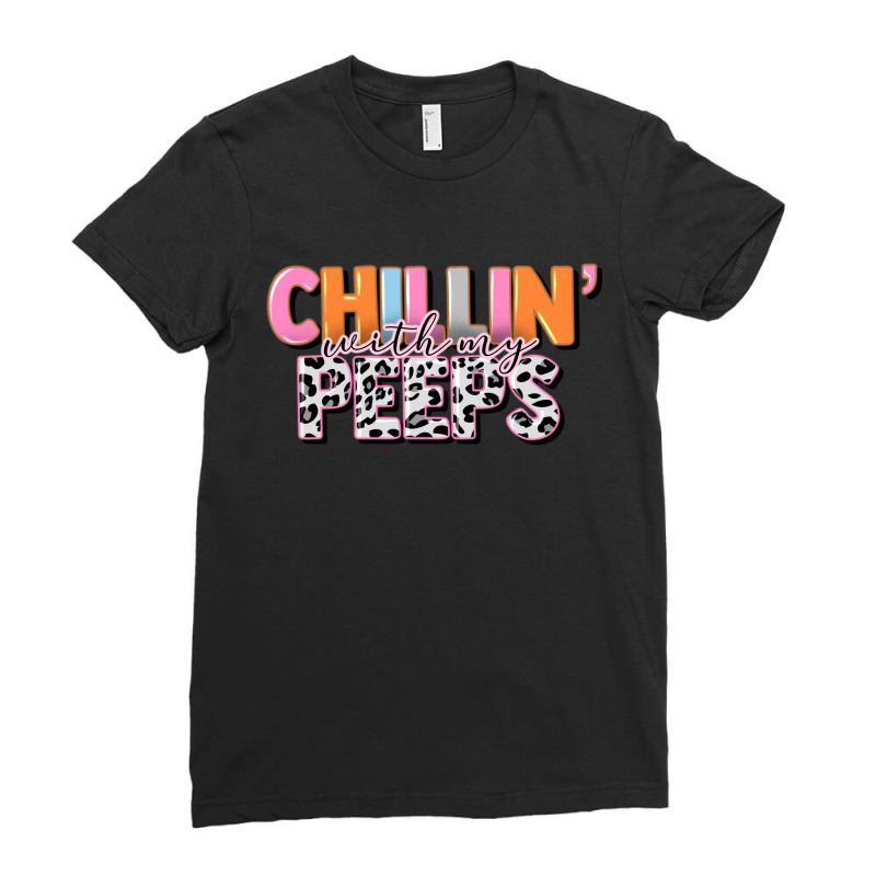 Chillin With My Peeps Ladies Fitted T-shirt | Artistshot