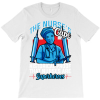 The Nurses Cape Proof That Nurses Are Superheroes T-shirt | Artistshot