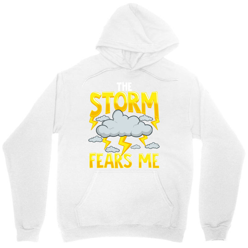 The Storm Fears Me Funny   Brave Meteorology Unisex Hoodie | Artistshot