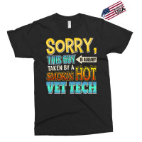 Sorry, This Guy Is Already Taken By A Hot Vet Tech Exclusive T-shirt | Artistshot