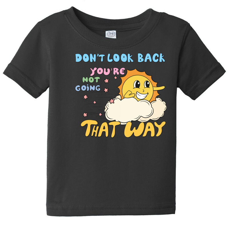 Don't Look Back You're Not Going That W Baby Tee by hernanadez | Artistshot