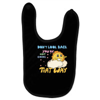 Don't Look Back You're Not Going That W Baby Bibs | Artistshot