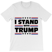 I Stand With Trump T-shirt | Artistshot