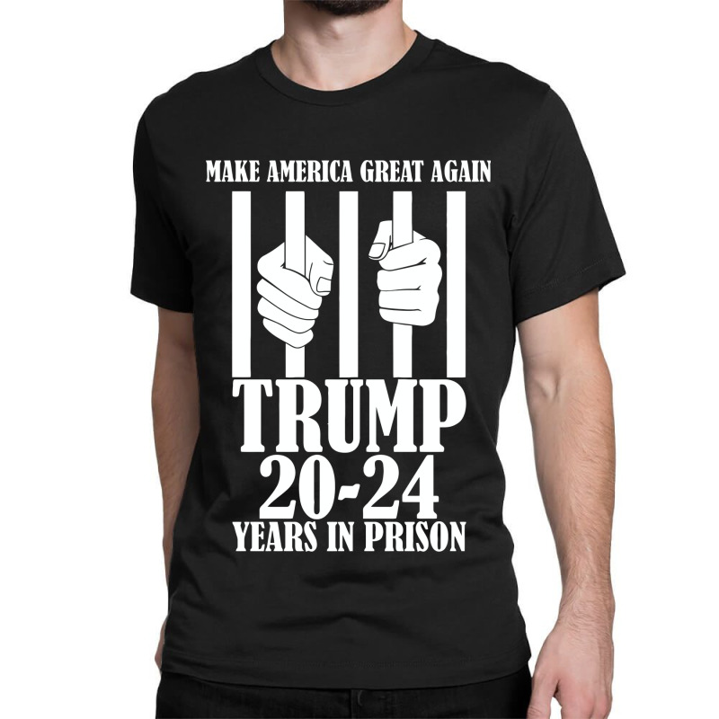 Make America Great Again Trump 20 24 Years In Pris Classic T-shirt | Artistshot