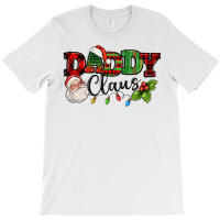 Daddy Claus Santa Christmas Lights And Holly T-shirt | Artistshot