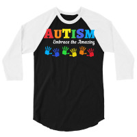 Autism T  Shirt Autism Awareness Embrace The Amazing T  Shirt 3/4 Sleeve Shirt | Artistshot