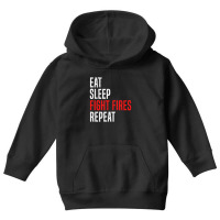 Eat. Sleep. Fight Fires. Repeat Youth Hoodie | Artistshot