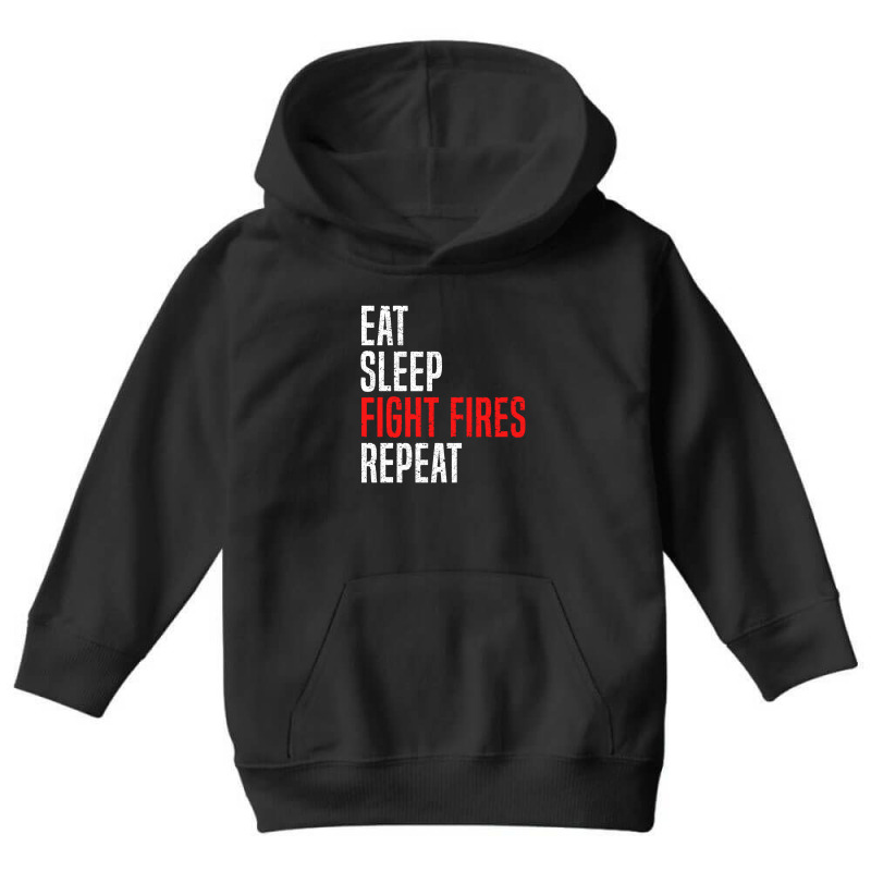 Eat. Sleep. Fight Fires. Repeat Youth Hoodie by diegomicel | Artistshot