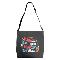 Coffee Is A Liquid Hug For Your Brain Adjustable Strap Totes | Artistshot