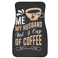 Me My Husband And A Cup Of Coffee Front Car Mat | Artistshot