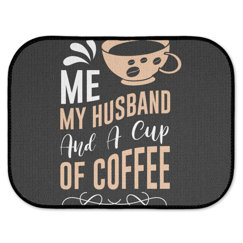 Me My Husband And A Cup Of Coffee Rear Car Mat | Artistshot