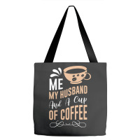 Me My Husband And A Cup Of Coffee Tote Bags | Artistshot